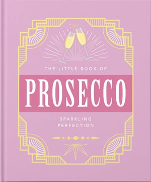 LITTLE BOOK OF PROSECCO